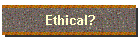 Ethical?